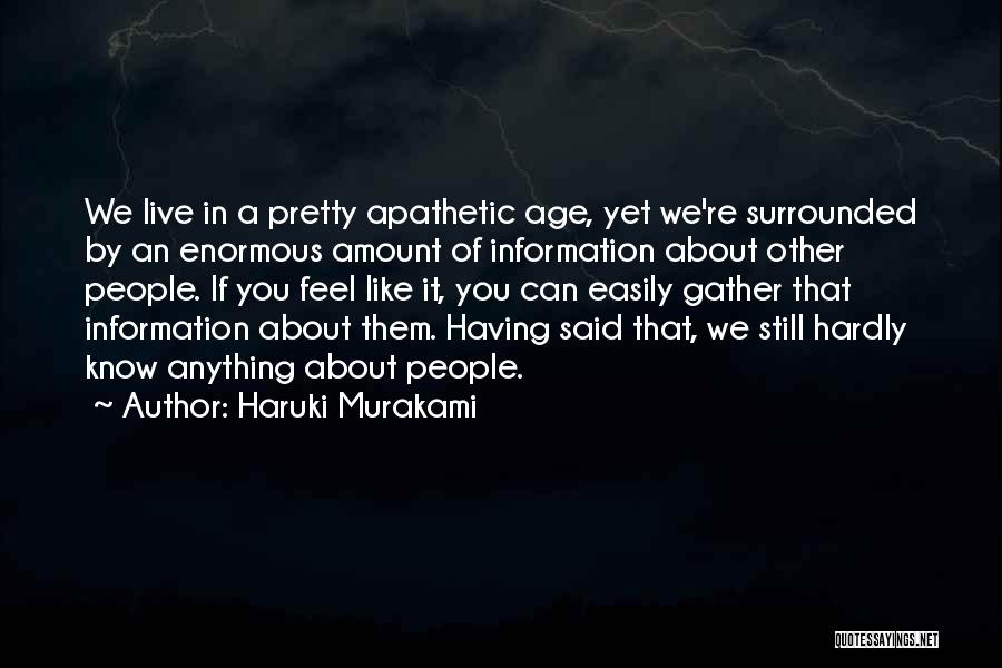 Hardly Know You Quotes By Haruki Murakami