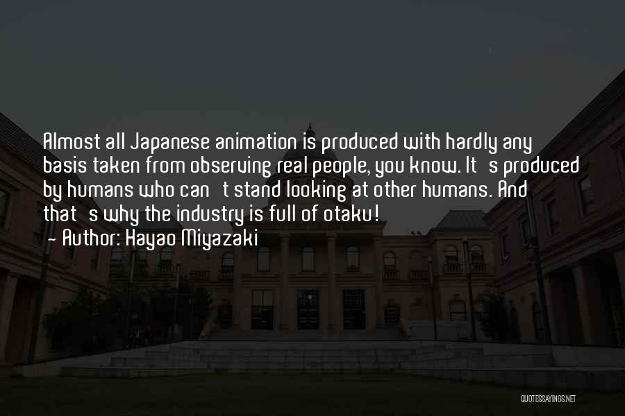 Hardly Know You Quotes By Hayao Miyazaki