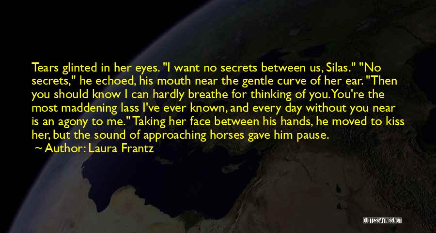 Hardly Know You Quotes By Laura Frantz