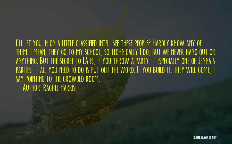 Hardly Know You Quotes By Rachel Harris