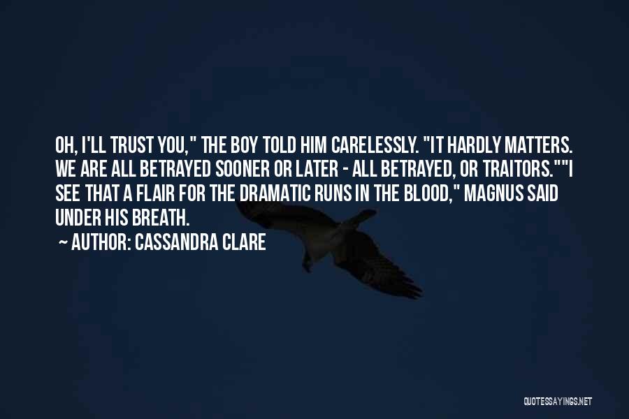 Hardly Matters Quotes By Cassandra Clare