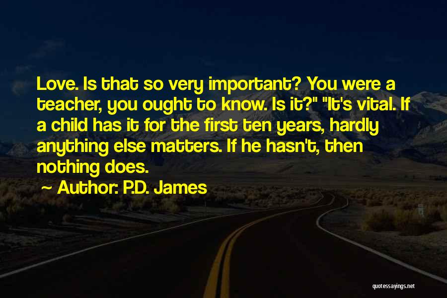 Hardly Matters Quotes By P.D. James