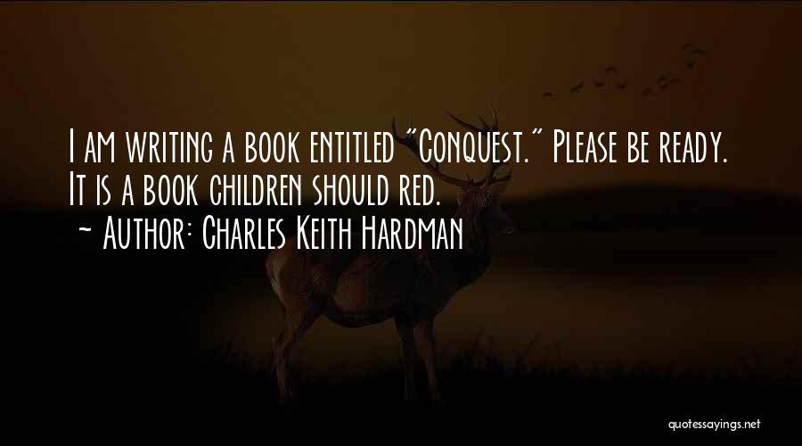 Hardman Quotes By Charles Keith Hardman