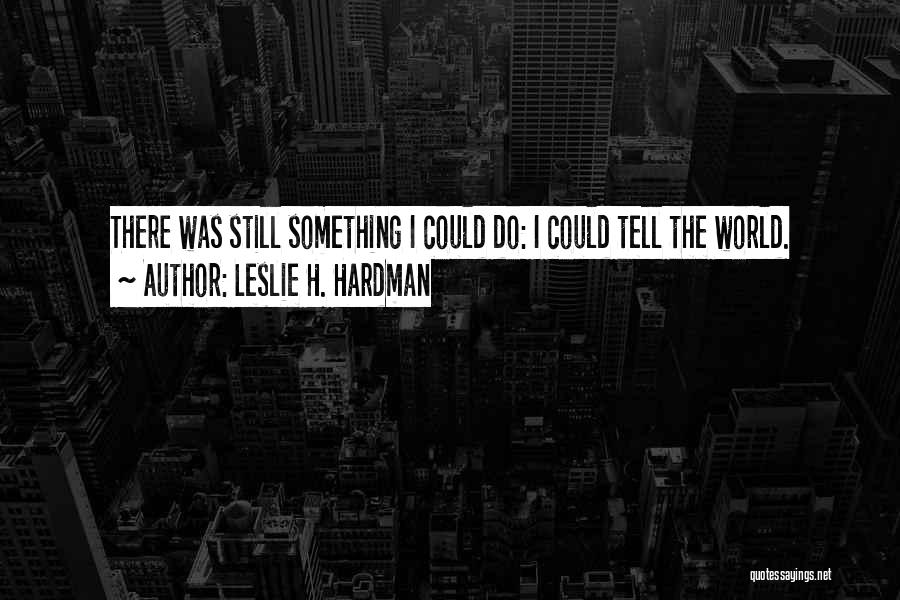 Hardman Quotes By Leslie H. Hardman