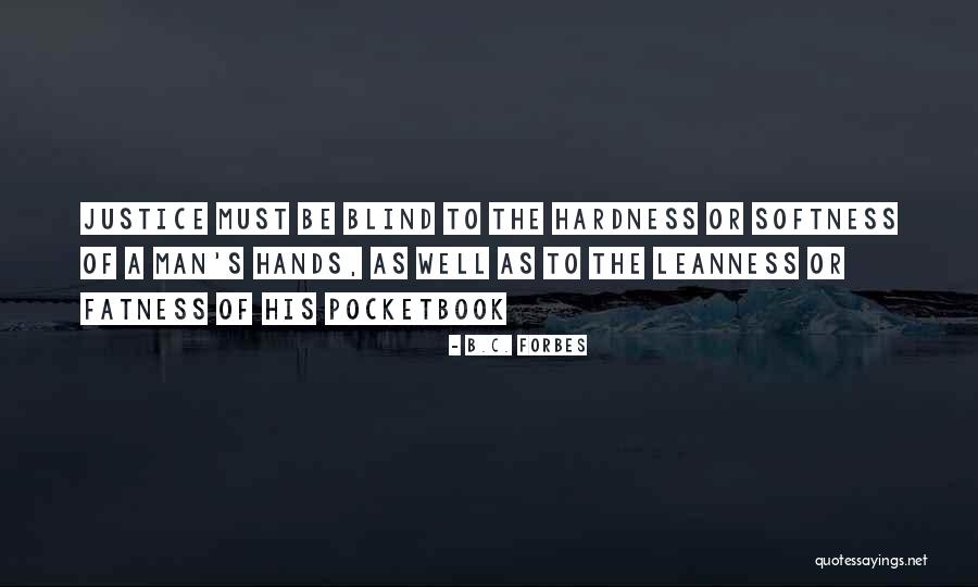 Hardness Quotes By B.C. Forbes Hardness Quotes By B.C. Forbes