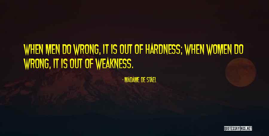 Hardness Quotes By Madame De Stael Hardness Quotes By Madame De Stael
