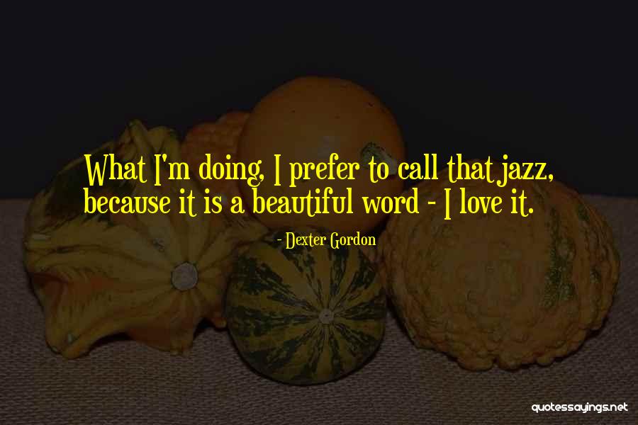 Hardrick Porchia Quotes By Dexter Gordon Hardrick Porchia Quotes By Dexter Gordon