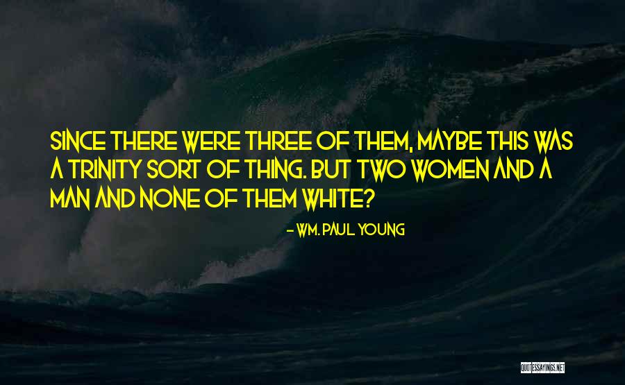 Hardrick Porchia Quotes By Wm. Paul Young Hardrick Porchia Quotes By Wm. Paul Young