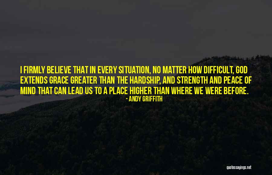 Hardship And God Quotes By Andy Griffith Hardship And God Quotes By Andy Griffith