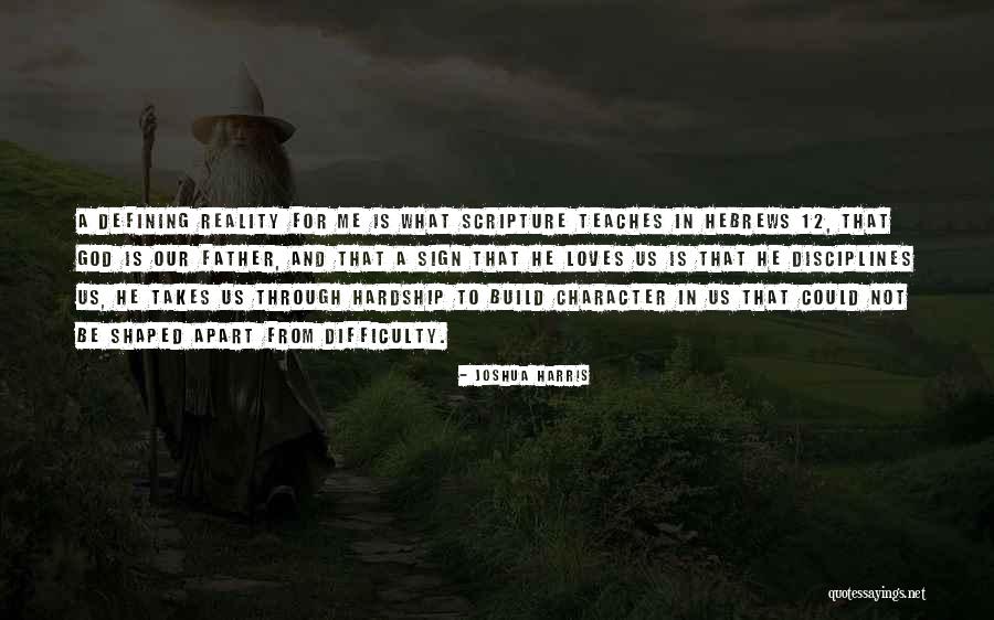 Hardship And God Quotes By Joshua Harris Hardship And God Quotes By Joshua Harris