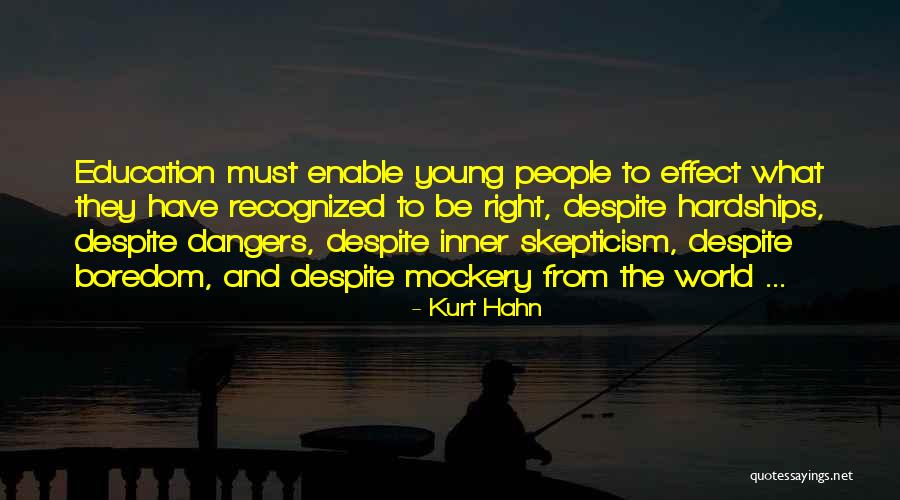 Hardship In Education Quotes By Kurt Hahn Hardship In Education Quotes By Kurt Hahn