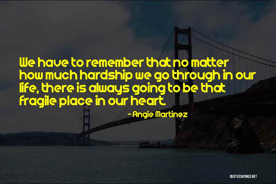 Hardship In Life Quotes By Angie Martinez Hardship In Life Quotes By Angie Martinez