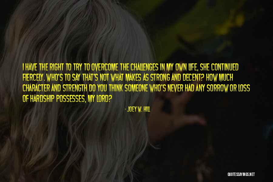 Hardship In Life Quotes By Joey W. Hill Hardship In Life Quotes By Joey W. Hill