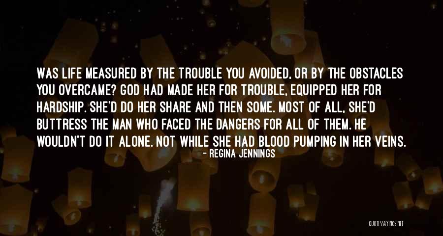 Hardship In Life Quotes By Regina Jennings Hardship In Life Quotes By Regina Jennings