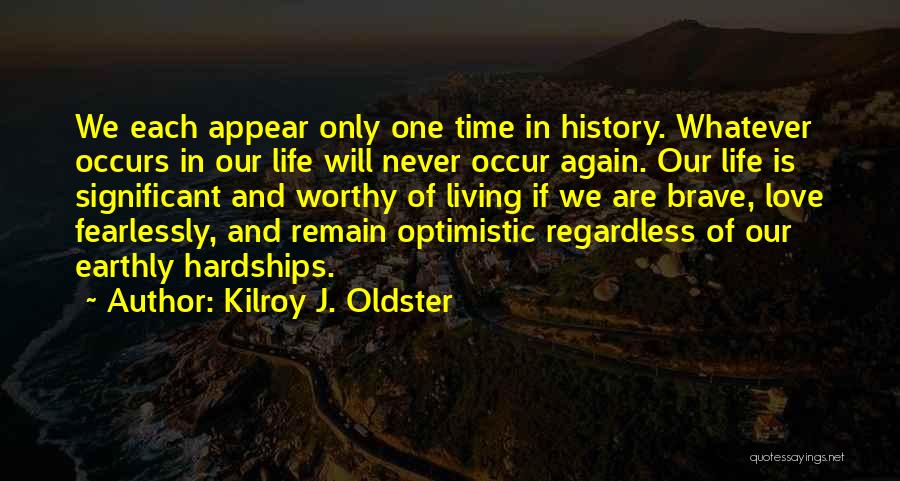 Hardship In Love Quotes By Kilroy J. Oldster