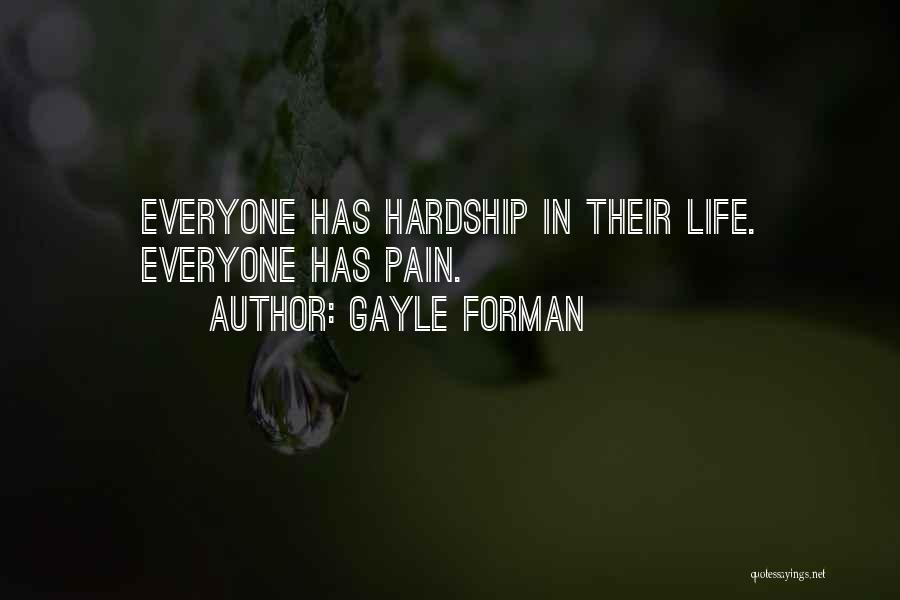 Hardship Inspirational Quotes By Gayle Forman