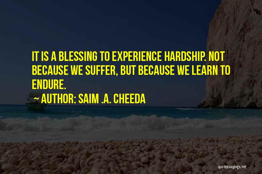 Hardship Inspirational Quotes By Saim .A. Cheeda