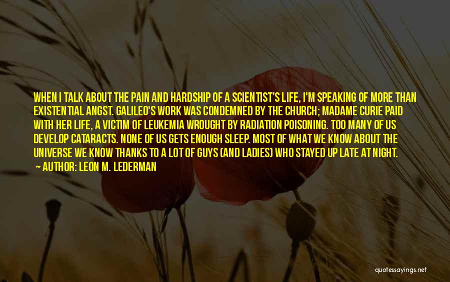 Hardship Paid Off Quotes By Leon M. Lederman