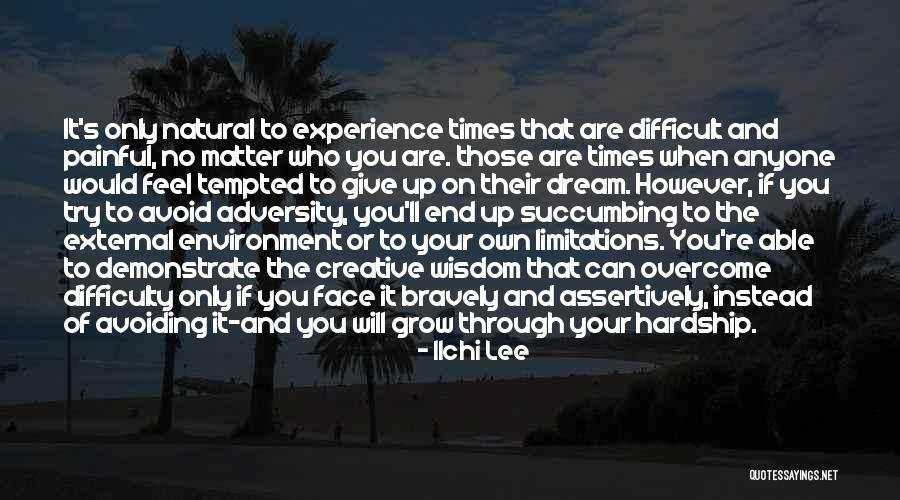 Hardship Quotes Quotes By Ilchi Lee Hardship Quotes Quotes By Ilchi Lee