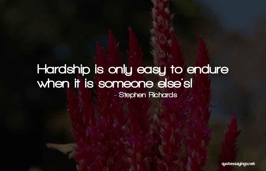 Hardship Quotes Quotes By Stephen Richards Hardship Quotes Quotes By Stephen Richards
