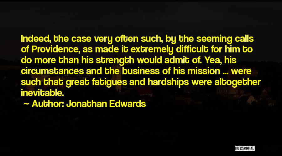 Hardships And Strength Quotes By Jonathan Edwards