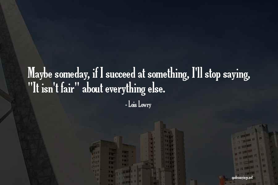 Hardships And Success Quotes By Lois Lowry Hardships And Success Quotes By Lois Lowry