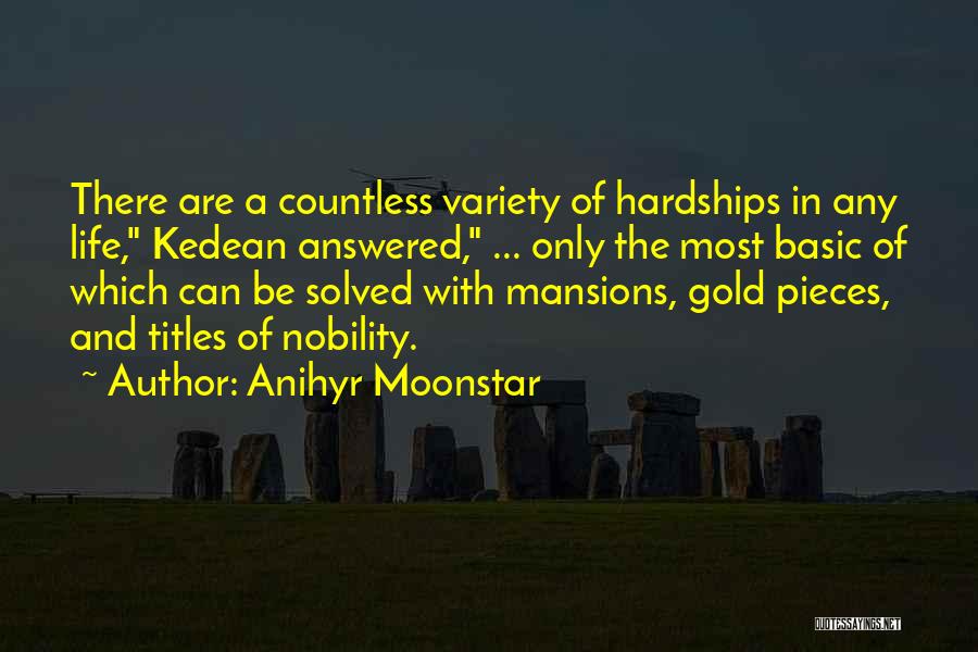 Hardships In Life Quotes By Anihyr Moonstar