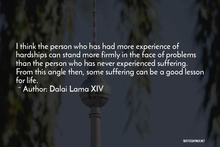 Hardships In Life Quotes By Dalai Lama XIV