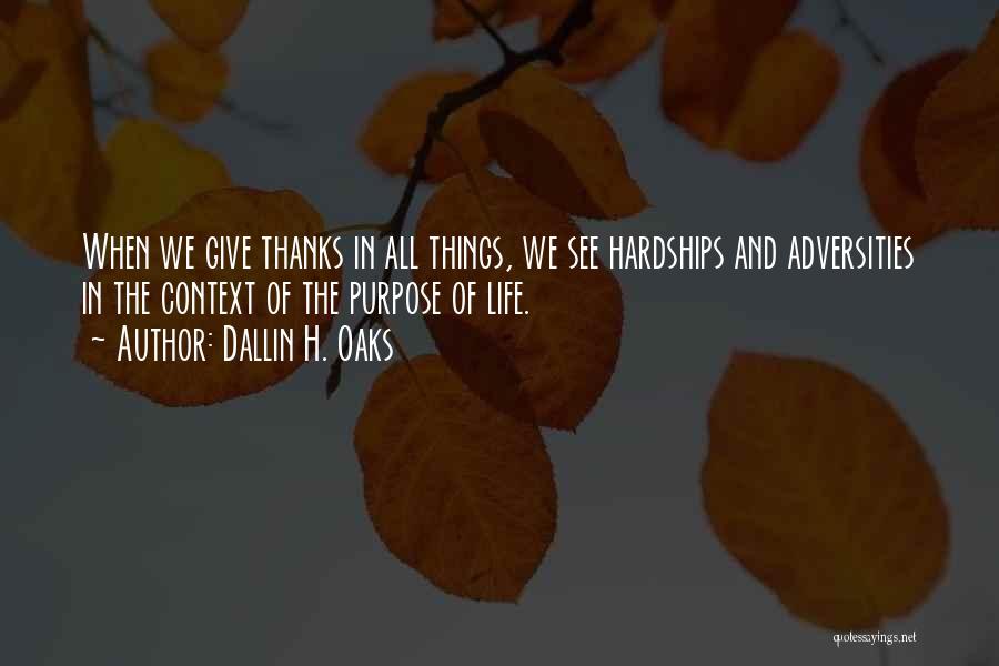 Hardships In Life Quotes By Dallin H. Oaks