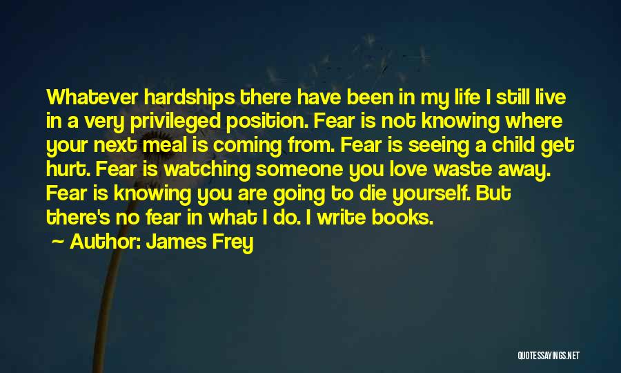 Hardships In Life Quotes By James Frey