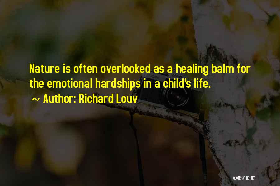 Hardships In Life Quotes By Richard Louv