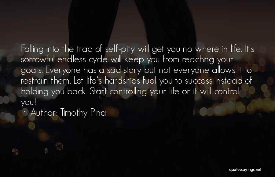 Hardships In Life Quotes By Timothy Pina