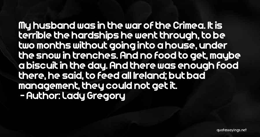 Hardships Of War Quotes By Lady Gregory