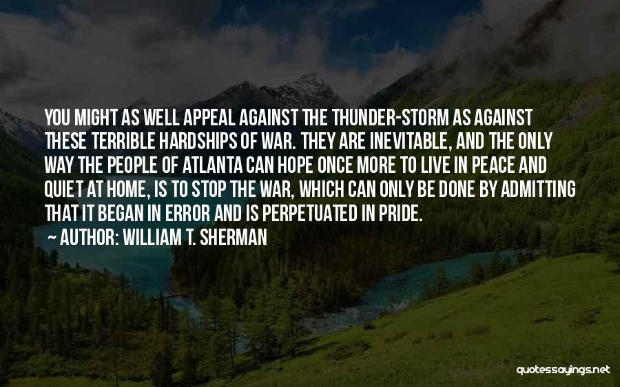 Hardships Of War Quotes By William T. Sherman