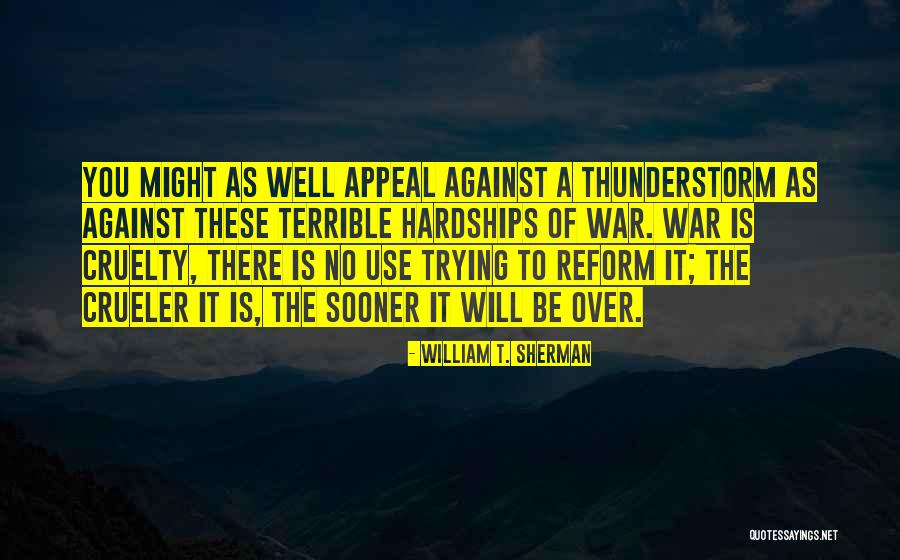 Hardships Of War Quotes By William T. Sherman