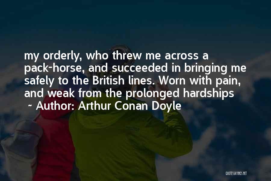 Hardships Quotes By Arthur Conan Doyle