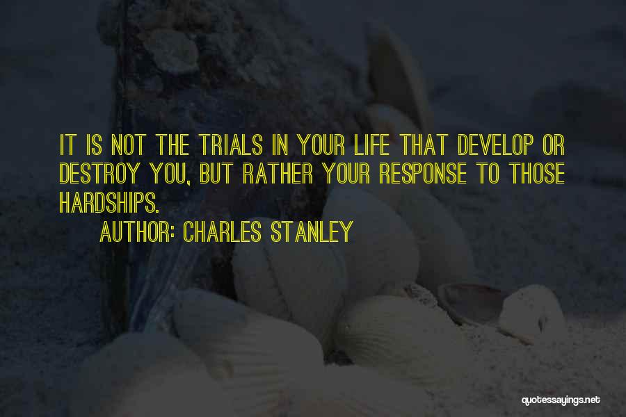 Hardships Quotes By Charles Stanley