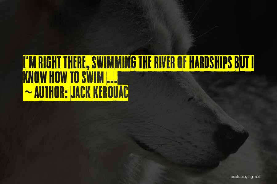 Hardships Quotes By Jack Kerouac