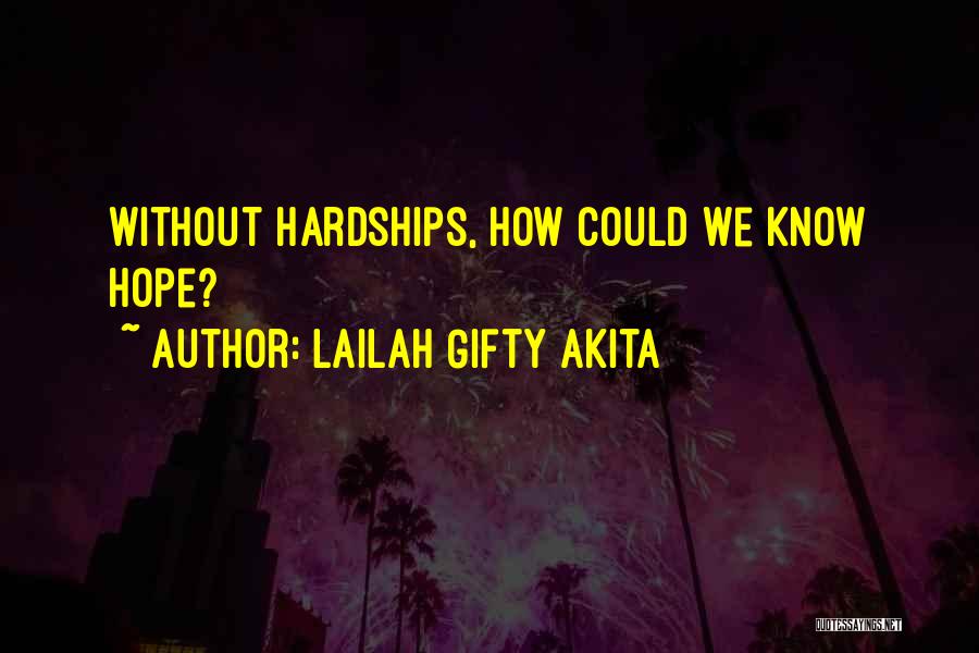 Hardships Quotes By Lailah Gifty Akita