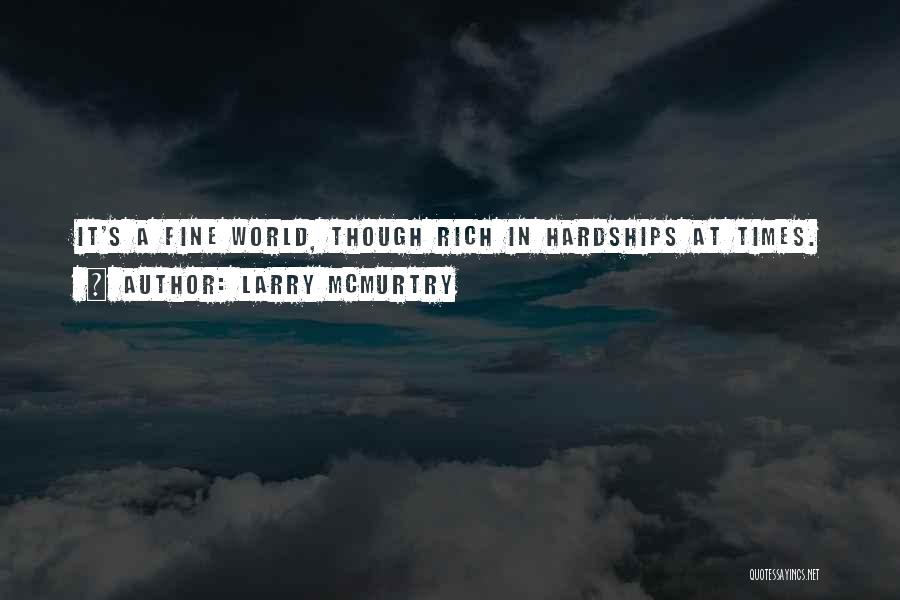Hardships Quotes By Larry McMurtry