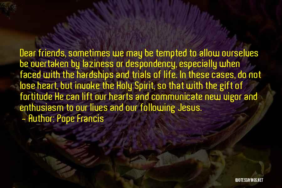 Hardships Quotes By Pope Francis