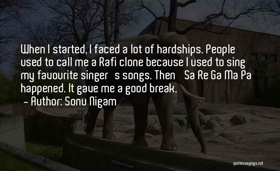 Hardships Quotes By Sonu Nigam