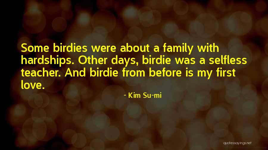 Hardships With Family Quotes By Kim Su-mi