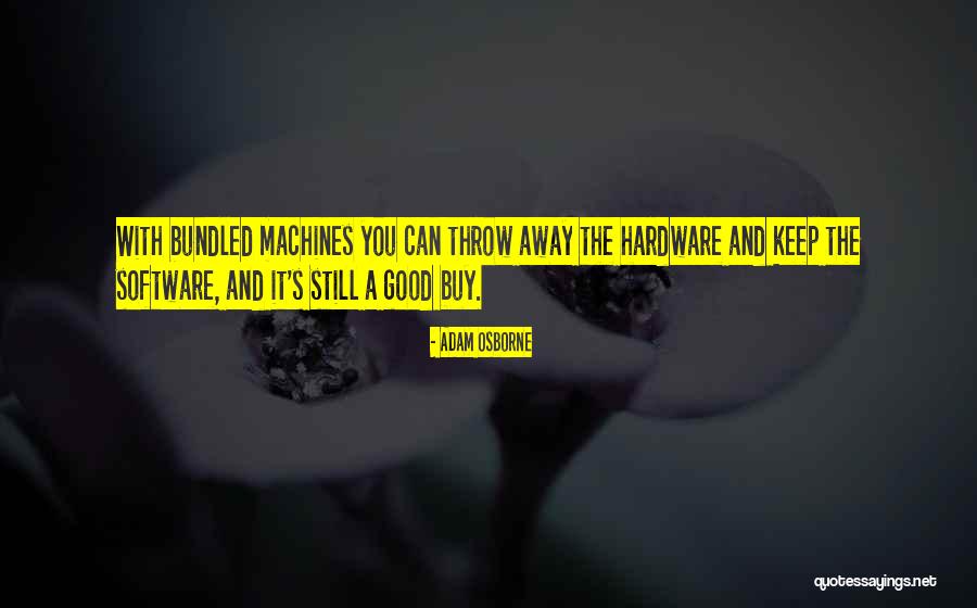 Hardware And Software Quotes By Adam Osborne Hardware And Software Quotes By Adam Osborne