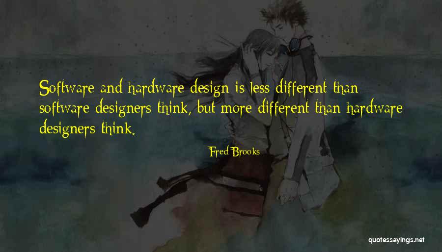 Hardware And Software Quotes By Fred Brooks