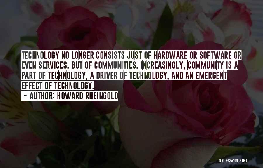 Hardware And Software Quotes By Howard Rheingold