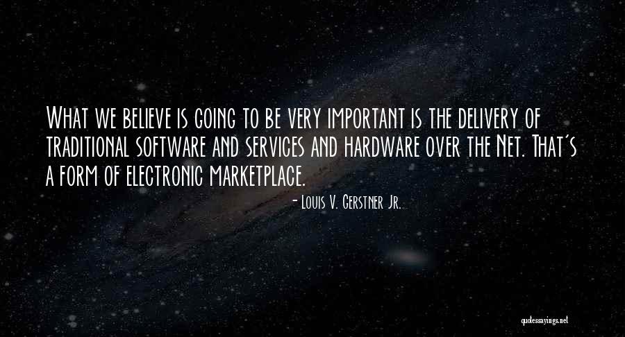 Hardware And Software Quotes By Louis V. Gerstner Jr.