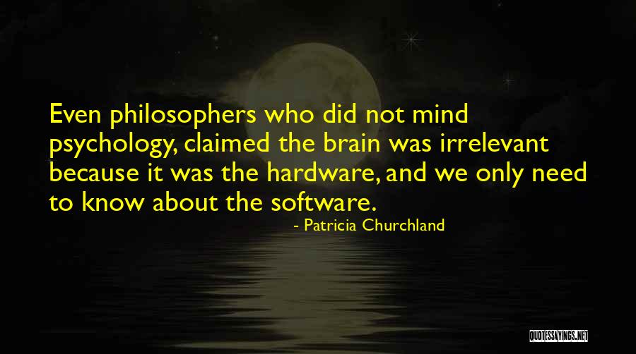 Hardware And Software Quotes By Patricia Churchland