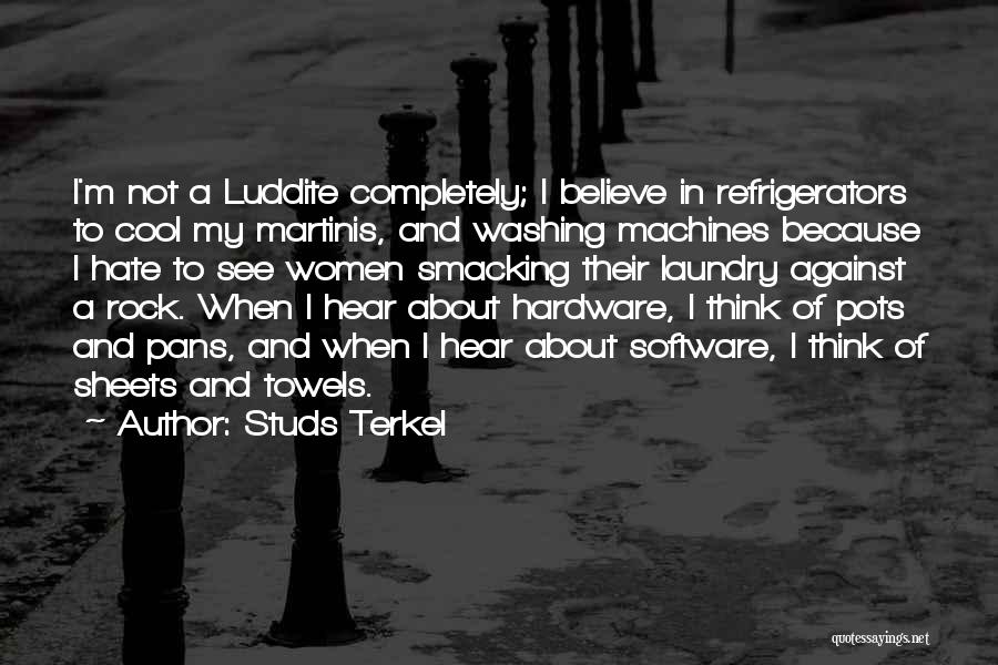 Hardware And Software Quotes By Studs Terkel