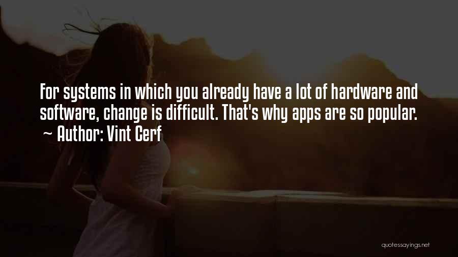Hardware And Software Quotes By Vint Cerf